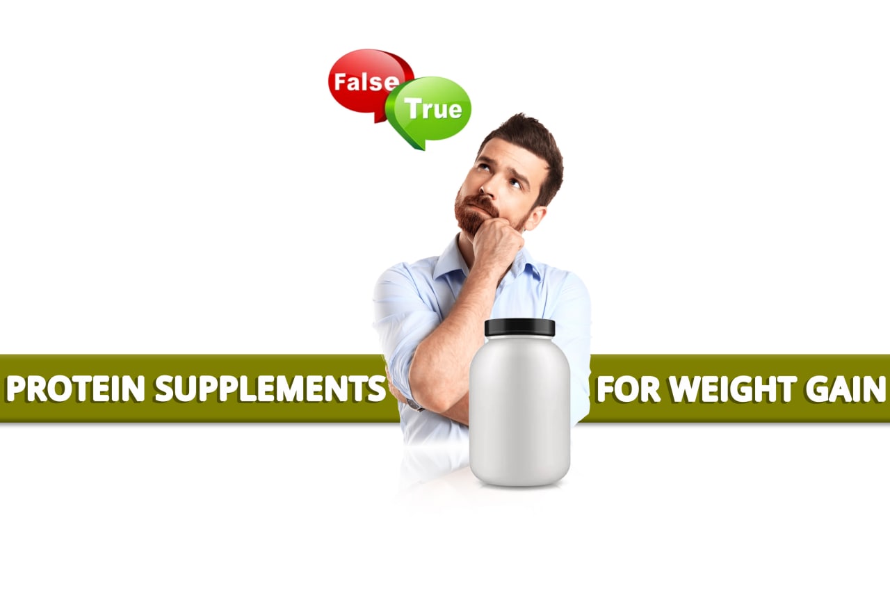Protein Supplements for Weight Gain : True or False